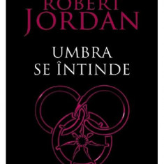 Roata Timpului 4 Umbra Se Intinde Rao, Robert Jordan - Editura RAO Books
