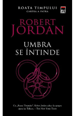 Roata Timpului 4 Umbra Se Intinde Rao, Robert Jordan - Editura RAO Books foto