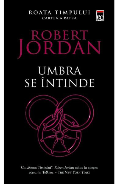 Roata Timpului 4 Umbra Se Intinde Rao, Robert Jordan - Editura RAO Books