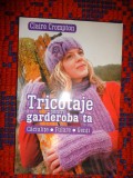 Tricotaje pentru garderoba ta / caciulite , fulare , genti - Claire Crompton /112 pagini