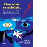 A fost odata ca niciodata... Eseuri de psihanaliza a basmului romanesc