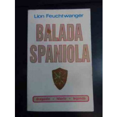 Balada Spaniola - Lion Feuchtwanger ,541737