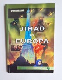 Jihad &icirc;n Europa &ndash; Aut. Cristian Barna, Ed. Top Form, 2008