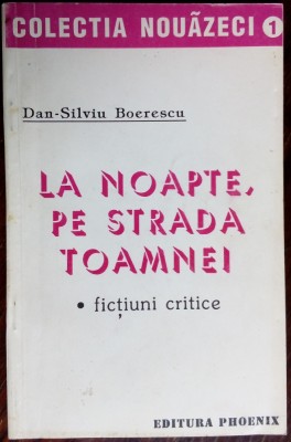 DAN-SILVIU BOERESCU: LA NOAPTE, PE STRADA TOAMNEI(DEBUT 1993/DEDICATIE-AUTOGRAF) foto