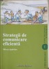 Strategii de Comunicare Eficienta - Mircea Agabrian, 2008, Institutul European, Psihologie, Comunicare, 195 pagini