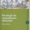 STRATEGII DE COMUNICARE EFICIENTA-MIRCEA AGABRIAN