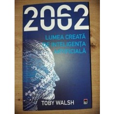 2062: Lumea creata de inteligenta artificiala- Toby Walsh