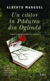 Un cititor in Padurea din Oglinda - Alberto Manguel - Trei