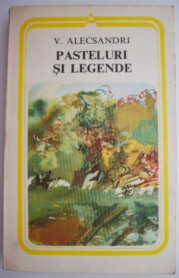 Pasteluri si legende &ndash; V. Alecsandri