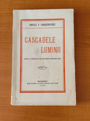 Vintilă V. Paraschivescu - Cascadele luminii (1938) foto