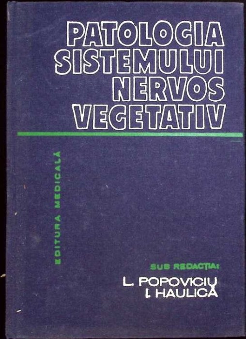 PATOLOGIA SISTEMULUI NERVOS VEGETATIV-L. POPOVICIU, I. HAULICA-263892