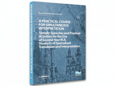 A practical course for simultaneous interpretation: sample speeches and practical activities for the use of second-year M.A. students in specialised t foto