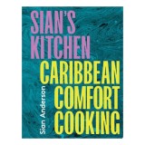 Sian's Kitchen Caribbean Comfort Cooking