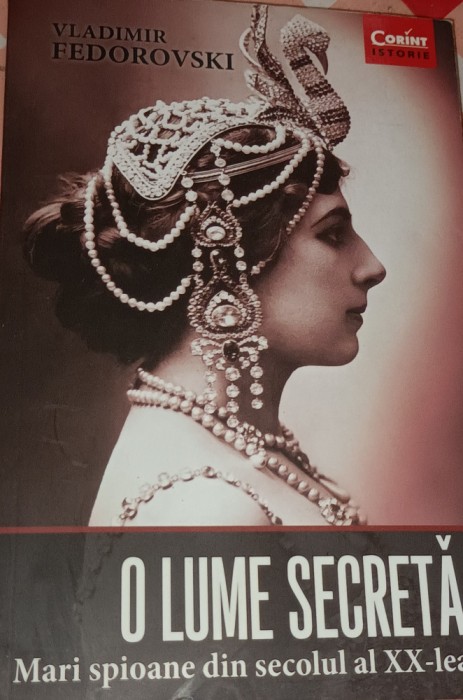 O LUME SECRETA. MARI SPIOANE DIN SECOLUL AL XX-LEA VLADIMIR FEDOROVSKI