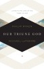 Our Triune God: Living in the Love of the Three-In-One