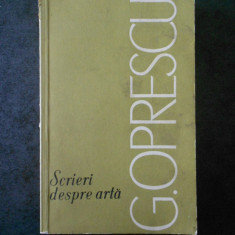 G. OPRESCU - SCRIERI DESPRE ARTA