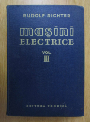 R. Richter - Mașini electrice ( Vol. III - Transformatorul ) foto