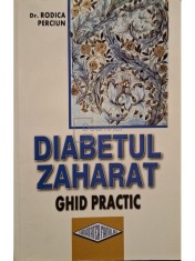 Rodica Perciun - Diabetul zaharat. Ghid practic (Editia: 2010) foto