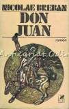 Don Juan - Nicolae Breban, Roman, Cartea Romaneasca, 1981, 447 pagini