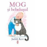 Mog si bebelusul - Judith Kerr