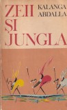 Carte Zeii si jungla, autor Kalanga Abdalla, aventura, mister, suspans, romane