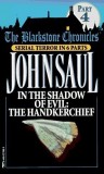John Saul - In The Shadow of Evil : The Handkerchief ( THE BLACKSTONE CHRONICLES # 4 )