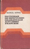 Marcel Saras - Dictionar de dificultati gramaticale ale limbii franceze