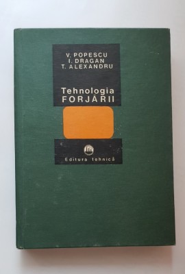 Tehnologia forjării - V. Popescu, I. Drăgan foto