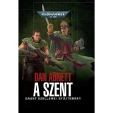 A Szent - Gaunt szellemei gyűjtem&eacute;ny - Dan Abnett