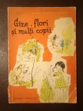 Nina Stănculescu - G&icirc;ze, flori și mulți copii (G&acirc;ze, flori...) (ilustrații de Silvia Cambir) (vezi descriere)