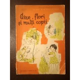 Nina Stănculescu - G&icirc;ze, flori și mulți copii (G&acirc;ze, flori...) (ilustrații de Silvia Cambir) (vezi descriere)