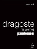 Dragoste in vremea pandemiei - Marius Tuca