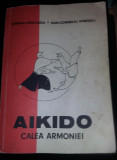 Carte vintage 1990,AIKIDO,CALEA ARMONIEI SERBAN,DERLOGEA DAN-CORNELIU IONESCU,TG