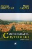 Monografia Costeiului 1361-2011, Mariana Stratulat, Marin Gaspar, Editura Libertatea, 2011, Hardcover, 426 pagini