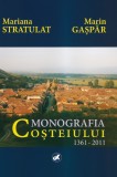 Monografia Costeiului 1361-2011 / Mariana Stratulat, Marin Gaspar