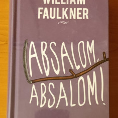 William Faulkner - Absalom, Absalom! (sigilat / în țiplă)