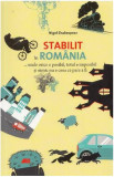 Stabilit &icirc;n Rom&acirc;nia - Paperback brosat - Nigel Shakespear - All