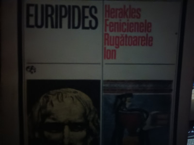 HERAKLES, FENICIENELE, RUGATOARELE, ION - EURIPIDES, UNIVERS 1992 377 pag foto