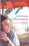 Descendentii - Kaui Hart Hemmings, Humanitas, 2012, Raftul Denisei, Roman, 280 pagini