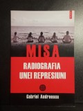 MISA RADIOGRAFIA UNEI REPRESIUNII - GABRIEL ANDREESCU