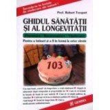 R. Tocquet - Ghidul sanatatii si al longevitatii