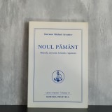 Omraam Mikha&euml;l A&iuml;vanhov - Noul Păm&acirc;nt. Metode, exerciții, formule, rugăciuni. Opere complete, volumul 13