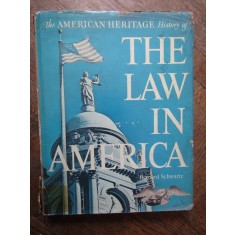 The American heritage history of the law in America - Bernard SCHWARTZ