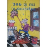 Ana Maria Tepelus - 396 de idei in gospodarie (Editia: 1999)