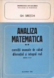 ANALIZA MATEMATICA VOL.2 EXERCITII AVANSATE DE CALCUL DIFERENTIAL SI INTEGRAL REAL-GH. SIRETCHI-258432