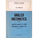 ANALIZA MATEMATICA VOL.2 EXERCITII AVANSATE DE CALCUL DIFERENTIAL SI INTEGRAL REAL-GH. SIRETCHI-300665