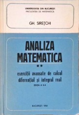 ANALIZA MATEMATICA VOL.2 EXERCITII AVANSATE DE CALCUL DIFERENTIAL SI INTEGRAL REAL-GH. SIRETCHI-258432