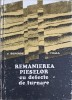 Remanierea pieselor cu defecte de turnare - V. Berinde, O. Toma, Editura Tehnica 1979, Carte tehnica constructii