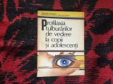 d2 Profilaxia Tulburărilor de Vedere Copii &amp; Adolescenți - Gh. Tănăsescu, Elena Arbore