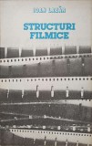 STRUCTURI FILMICE. O INTRODUCERE IN CINEMATOGRAFUL ROMANESC-IOAN LAZAR-237455